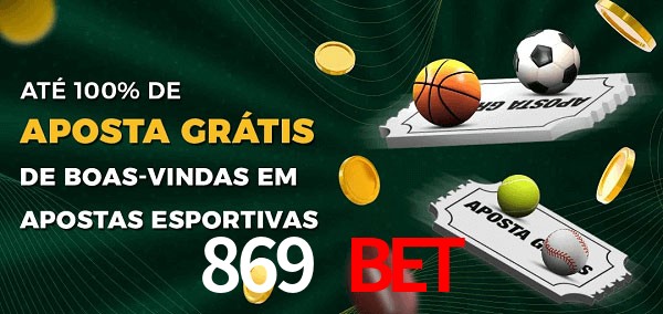 869 Bet Ate 100% de Aposta Gratis